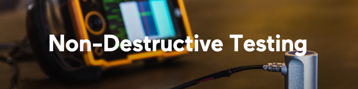Non-Destructive Testing